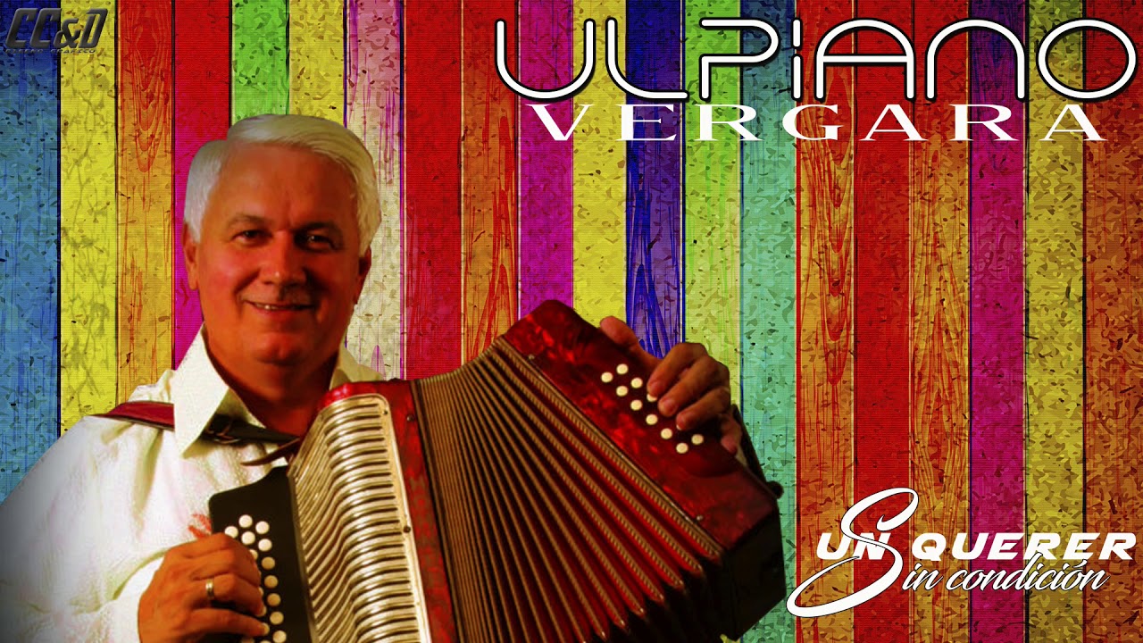 ULPIANO VERGARA - UN QUERER SIN CONDICION [EN VIVO]