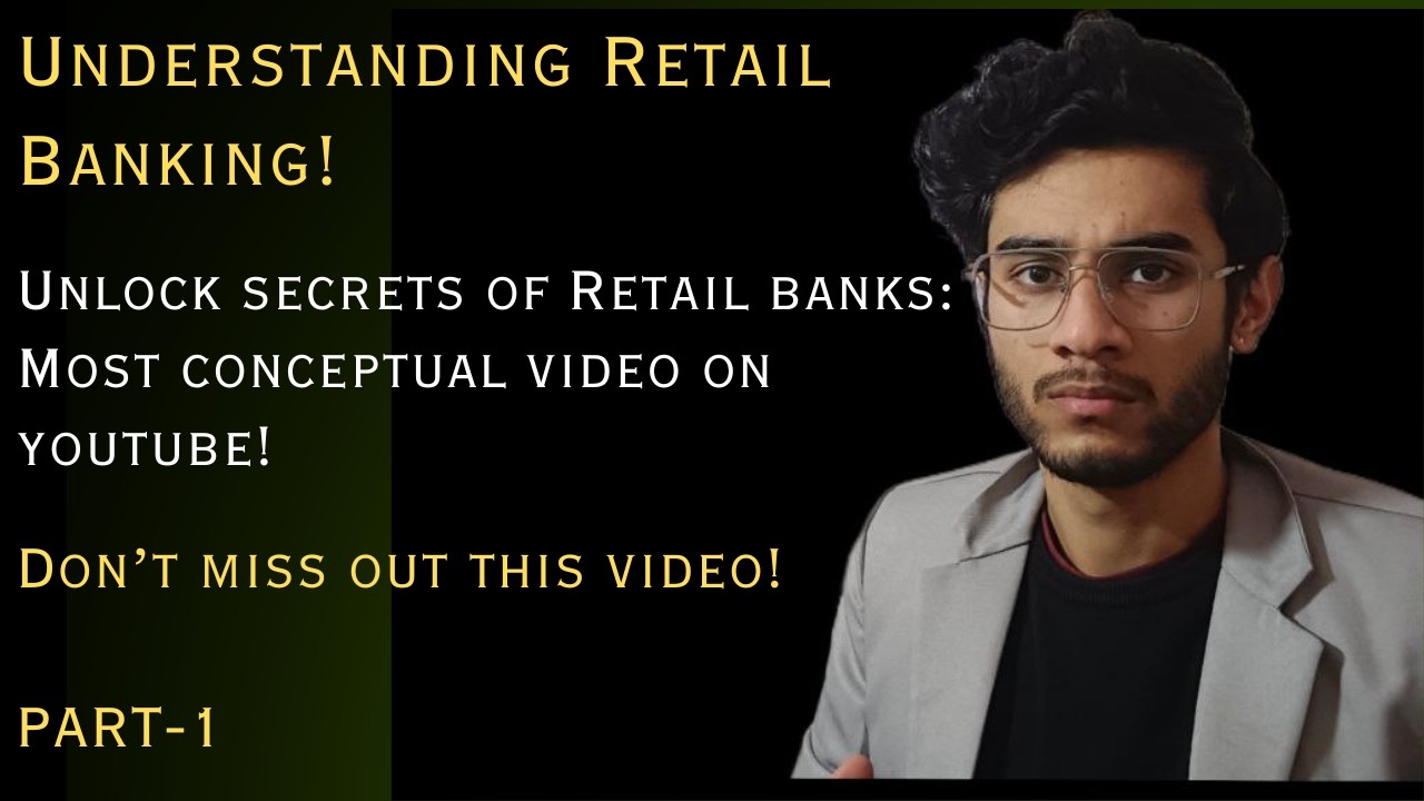 Retail Banking Explained in Simple Terms | Advantages & Products | Part 1 | Conceptual Understanding