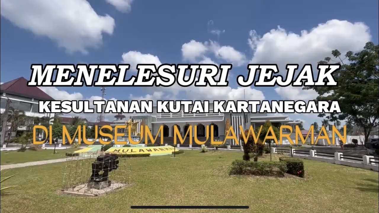 Jejak Sejarah Kerajaan Kutai Kartanegara di Museum&nbsp;Mulawarman