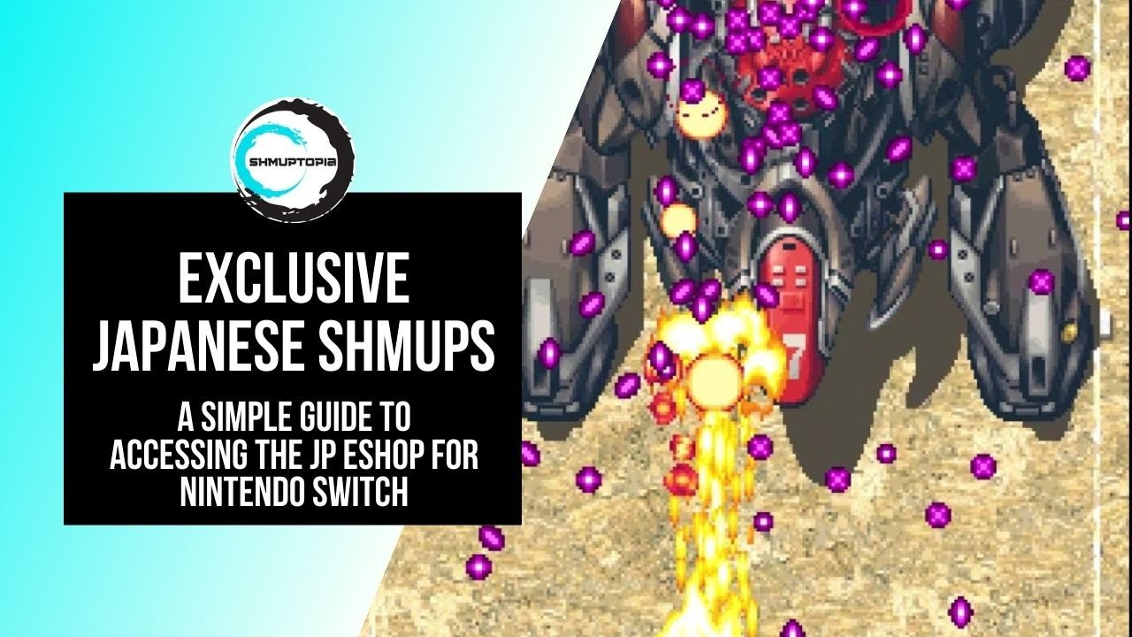 Exclusive Japanese SHMUPs - A Simple Guide to Accessing The JP eShop for Nintendo Switch