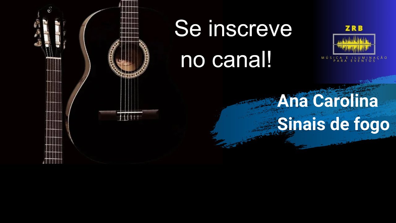 Ana Carolina - Sinais de fogo - Karaokê violão