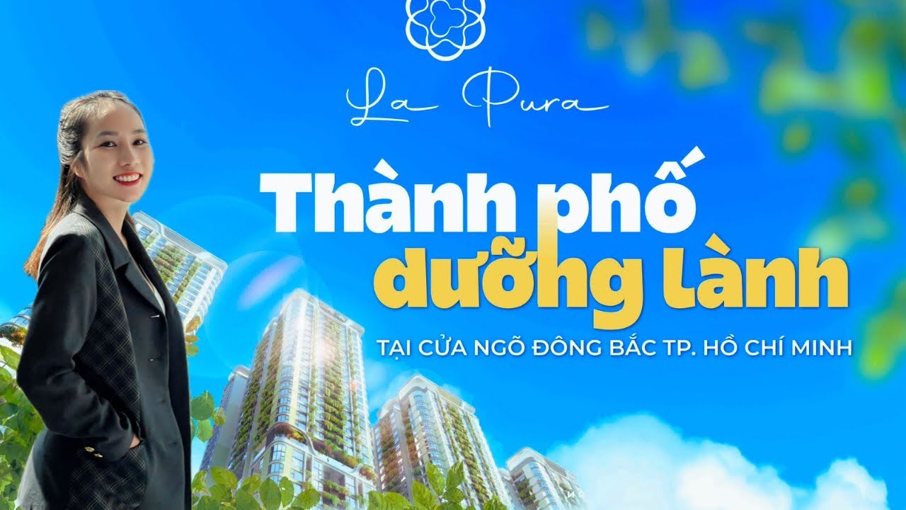 LA PURA BÌNH DƯƠNG| Thông Tin Đầu Tiên Giá Bán, Thiết Kế, Pháp Lý Và Tiến Độ Thi Công Tháng 4/2025