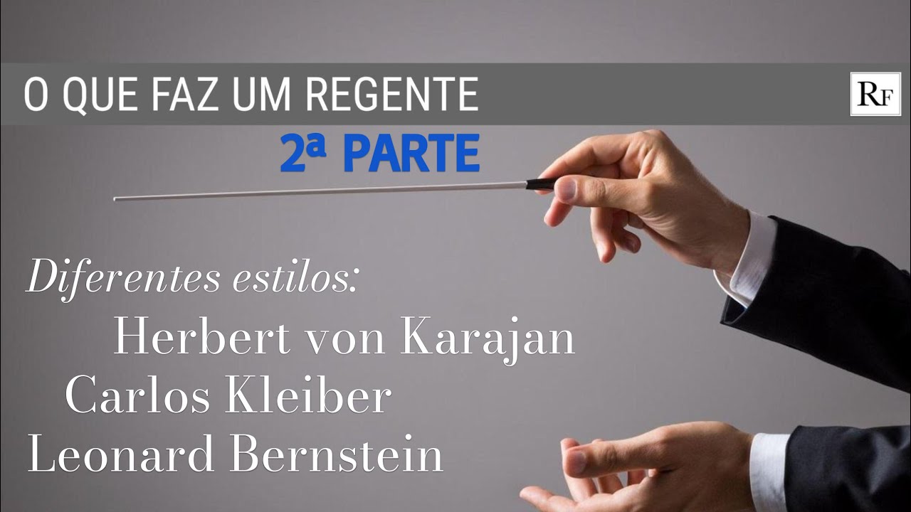 O papel do maestro — parte 2: comparando estilos de regência