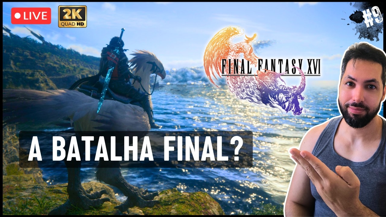 FINAL FANTASY 16: É O FIM?! A JORNADA PARA O CONFRONTO FINAL COMEÇA AGORA! | PARTE 09