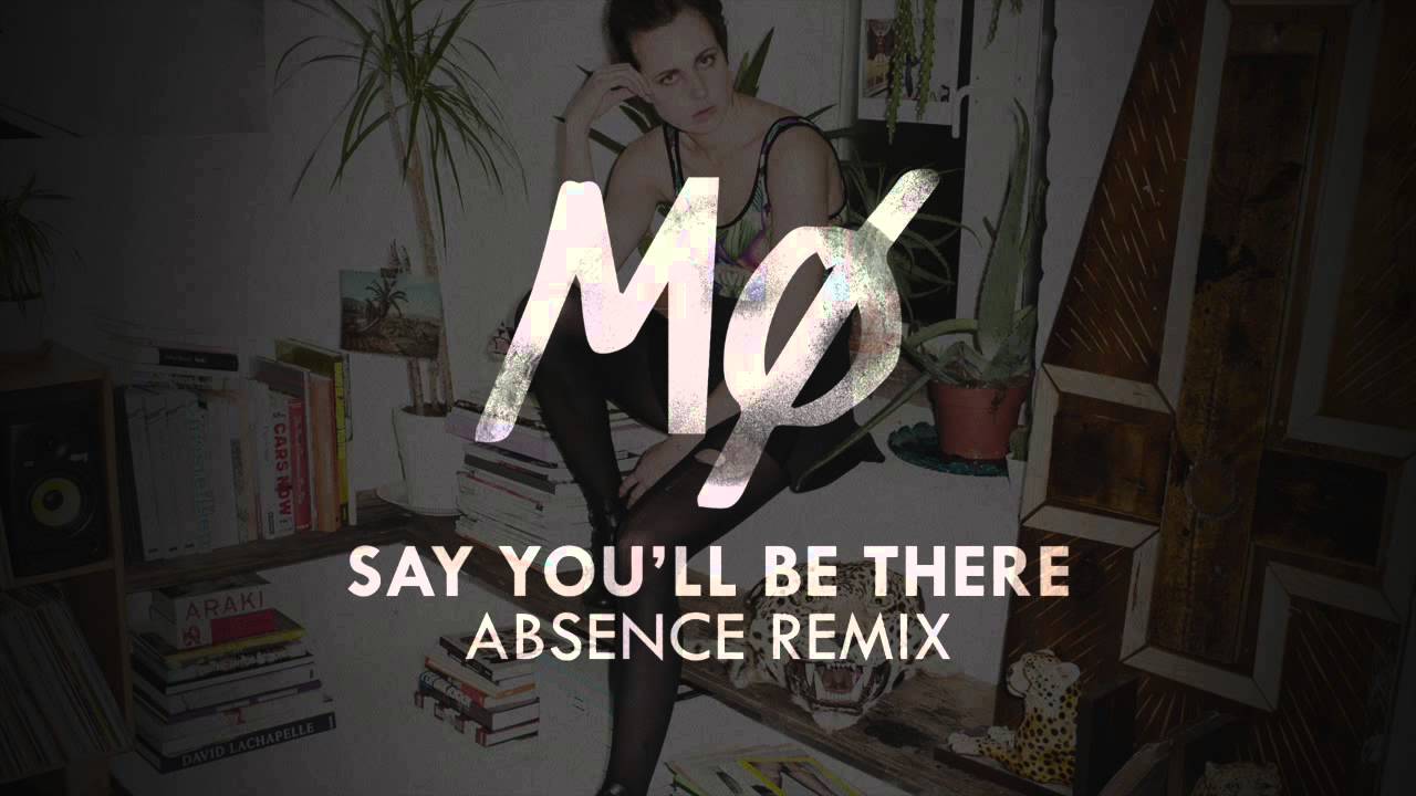 M&Oslash; - Say You'll Be There (Absence Remix)