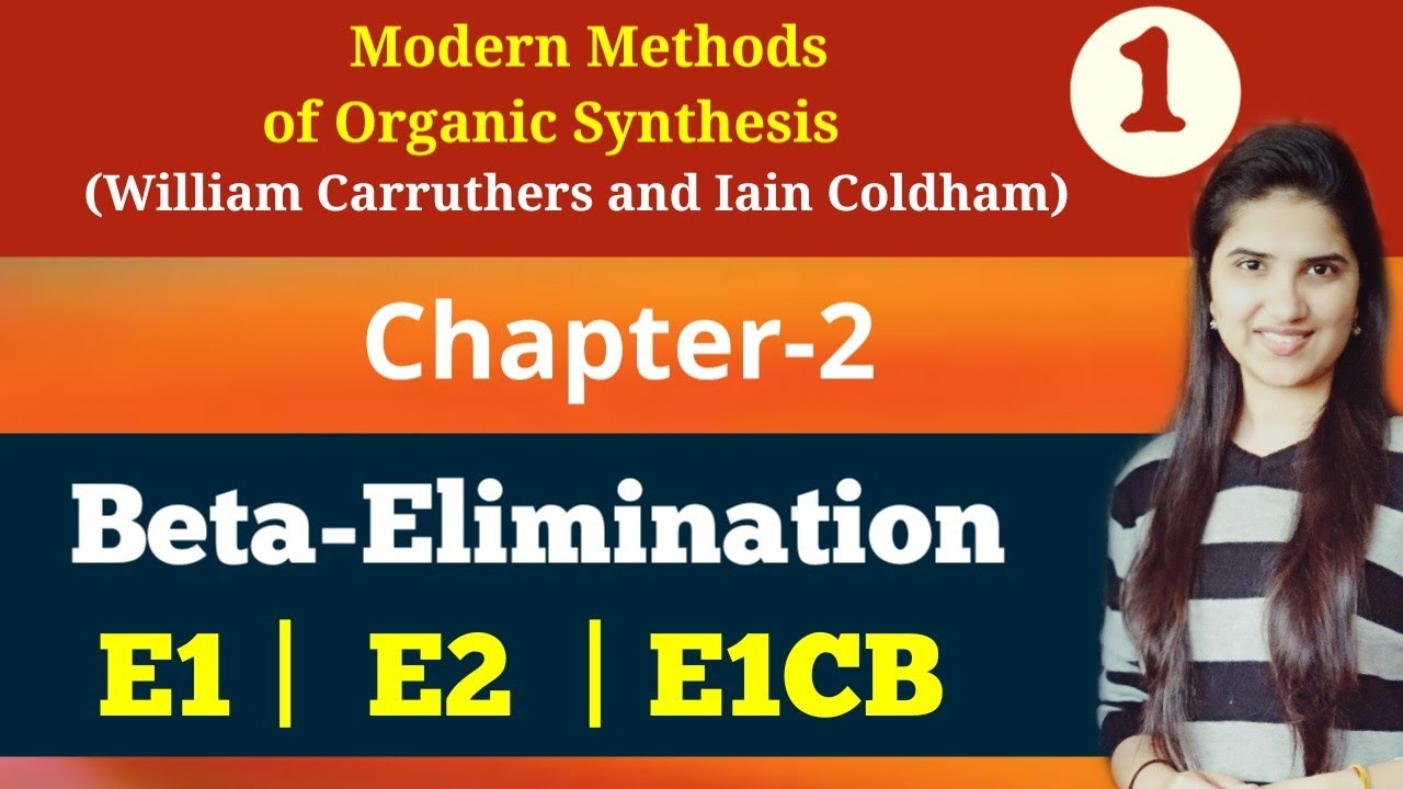 Elimination Reactions|E1CB Elimination|E1|E2|Hoffmann Product|Saytzeff Product|Carruthers Chapter 2