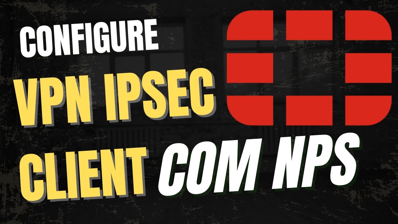 COMO USAR WINDOWS NPS PARA VPN IPSEC NO FORTIGATE