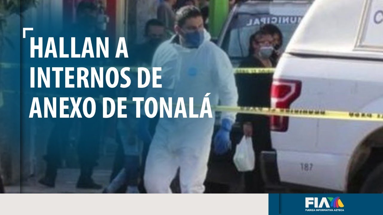 Localizan a 34 internos que habían sido retirados de anexo en Tonalá