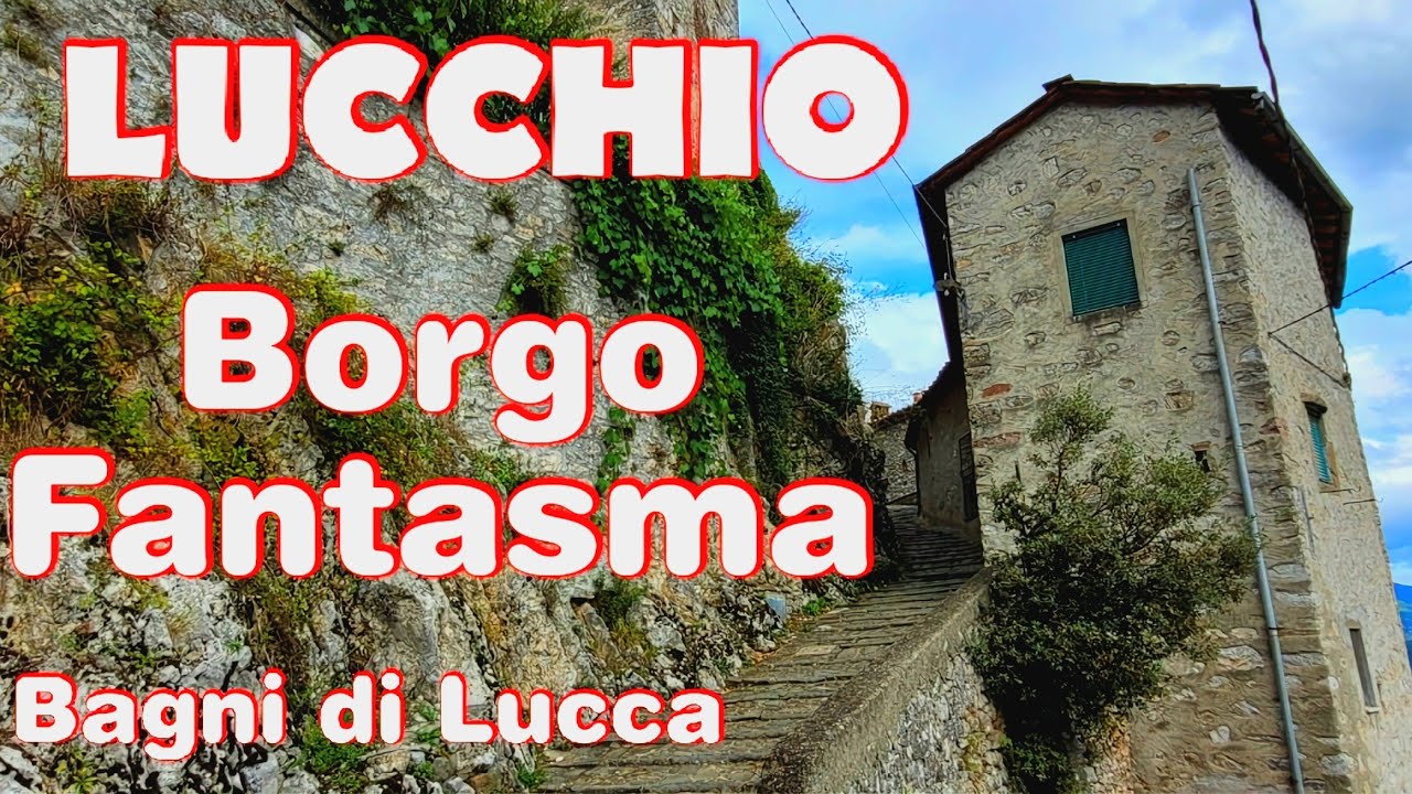 LUCCHIO Borgo Fantasma [ Bagni di Lucca ]