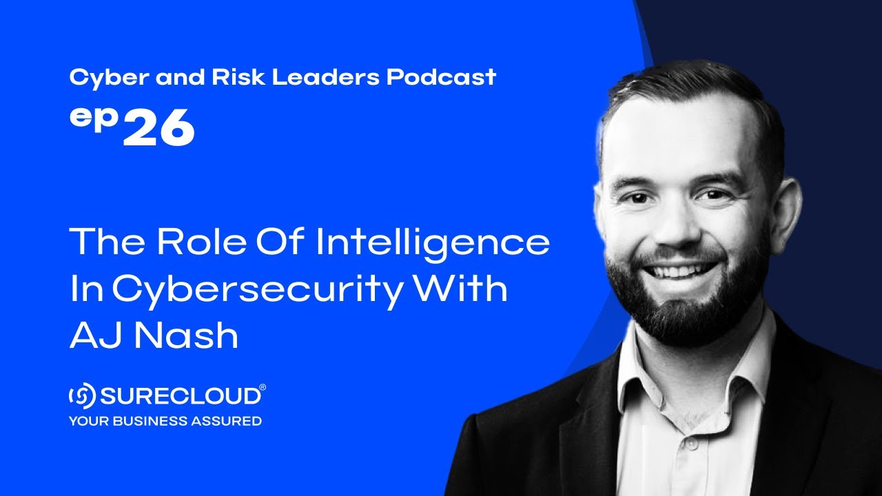EP26 The Role of Intelligence in Cybersecurity with AJ Nash