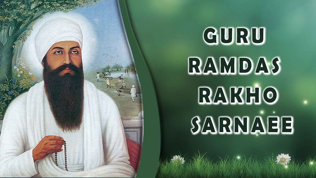 GURU RAMDAS RAKHO SARNAEE | SHABAD GURBANI