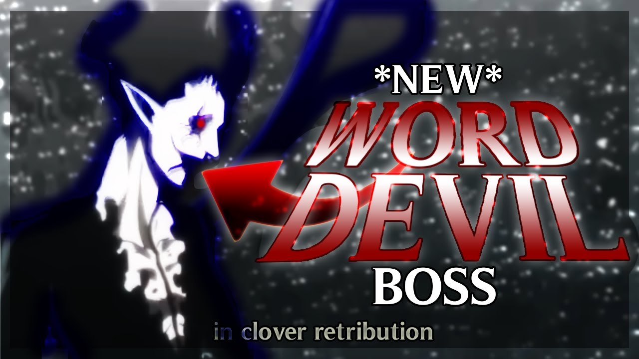 *UPDATED* NEW WORD DEVIL BOSS GUIDE + ALL DROPS AND BEST BUILDS | Clover Retribution