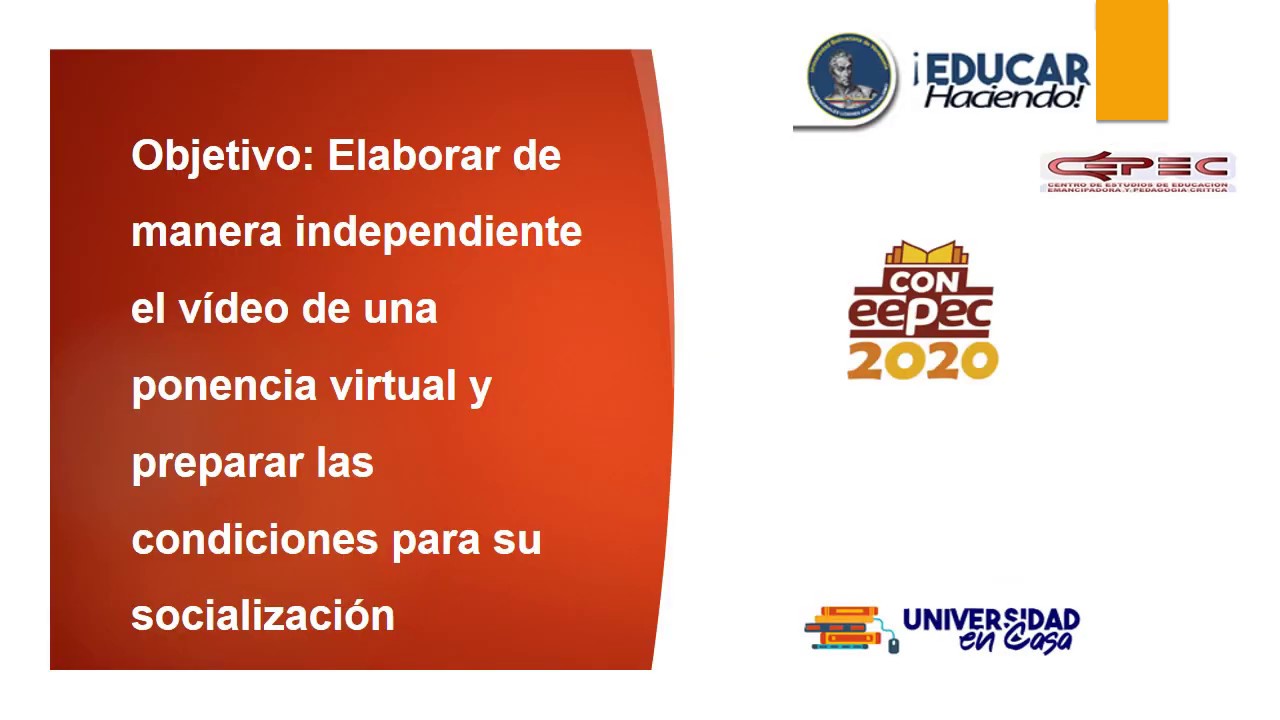 ELABORACI&Oacute;N Y SOCIALIZACI&Oacute;N DE PONENCIAS VIRTUALES CURSO PRE EVENTO CONEEPEC 2020