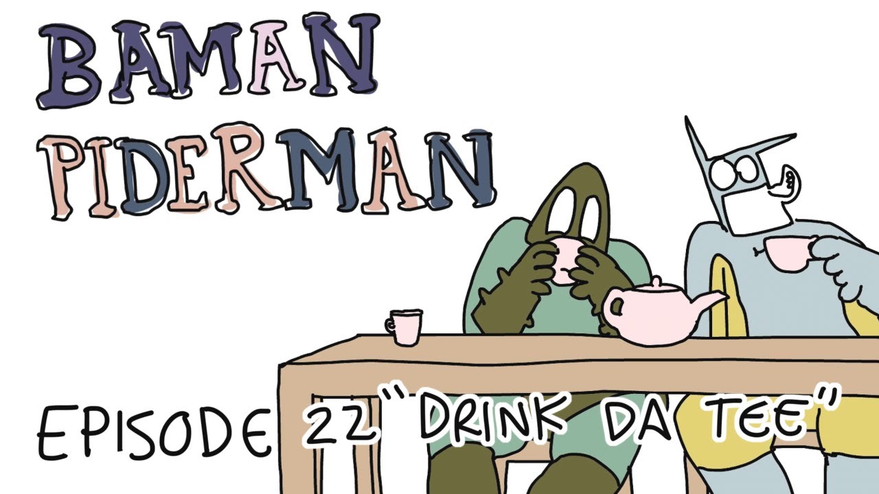 BAMAN PIDERMAN - Episode 22 - Drink Da Tee
