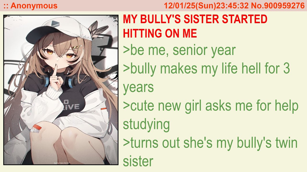 My Bully's Sister Started Hitting On Me | 4Chan Greentext Stories