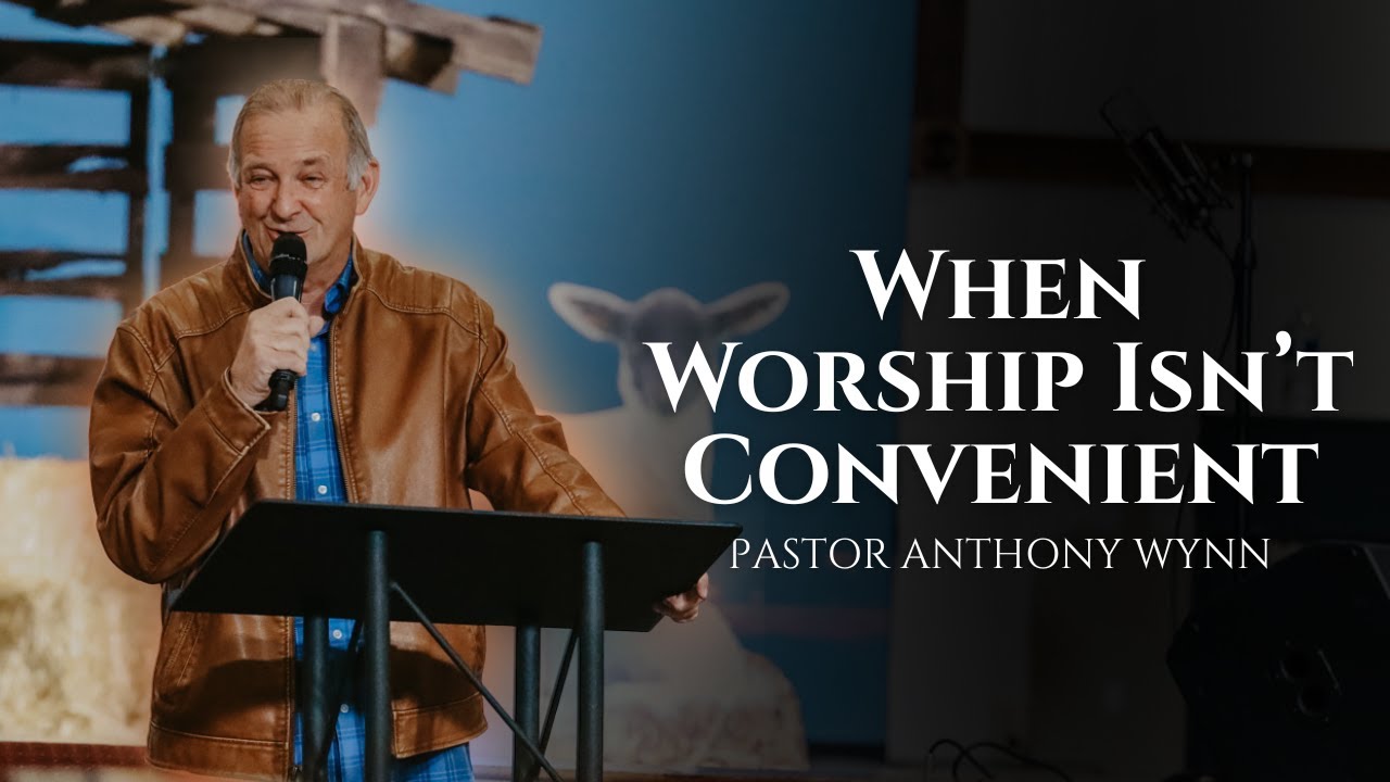When Worship Isn't Convenient | Pastor Anthony Wynn