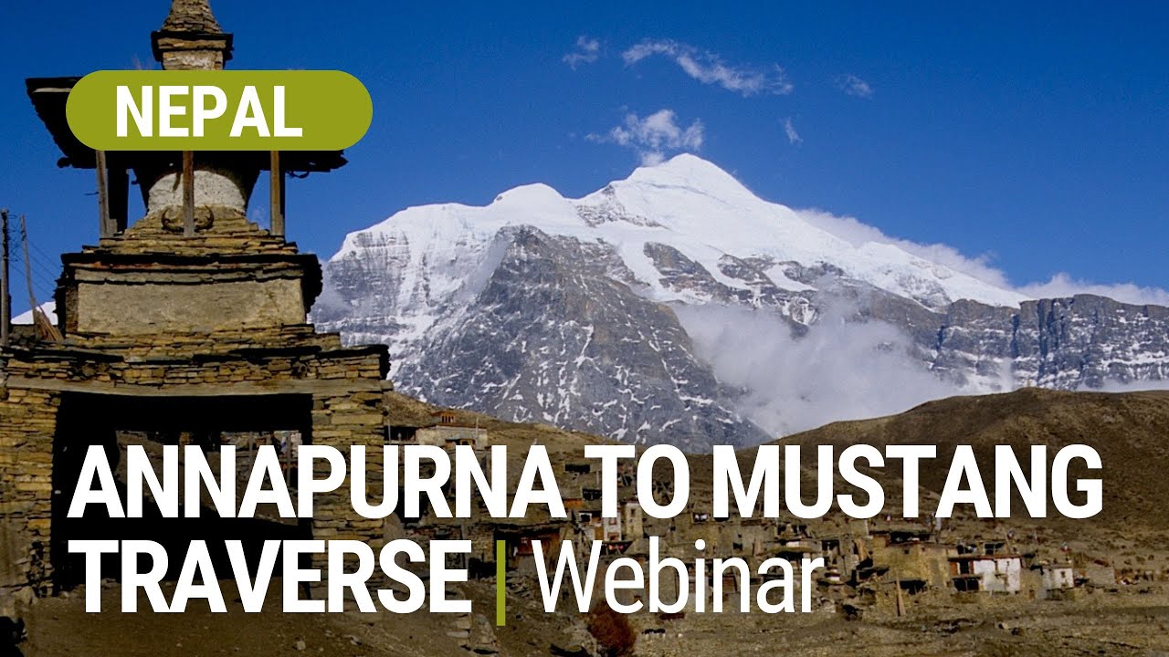 Annapurna to Mustang Traverse via Teri La, Webinar with Garry Weare for World Expeditions