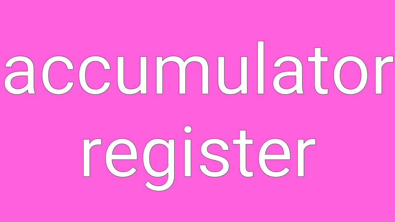 Accumulator Register Definition & Meaning