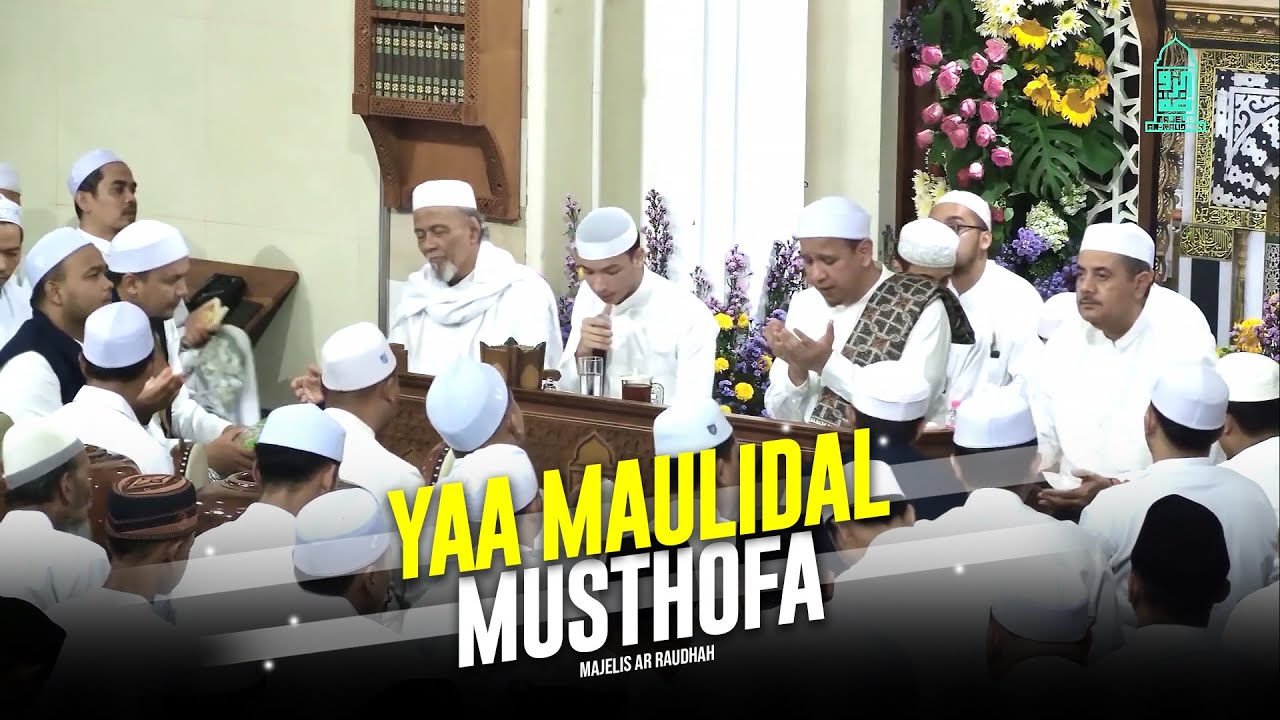 Ya Maulidal Musthofa - Majelis Ar Raudhah | Lirik & Terjemah