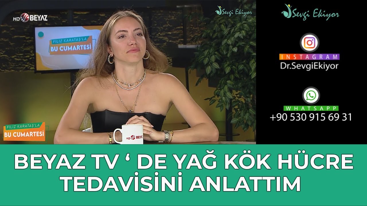 Beyaz Tv 'de Yağ Kök Hücre Tedavisini Anlattım