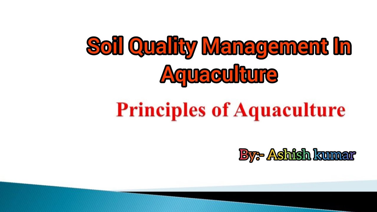 Soil quality management in aquaculture|| Principle of Aquaculture|| Aquaculture||