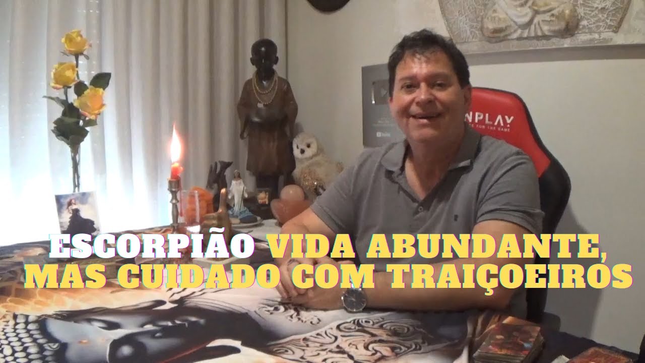 ESCORPIÃO  - MUITA ABUNDÂNCIA, MAS CUIDADO COM OS TRAIÇOEIROS