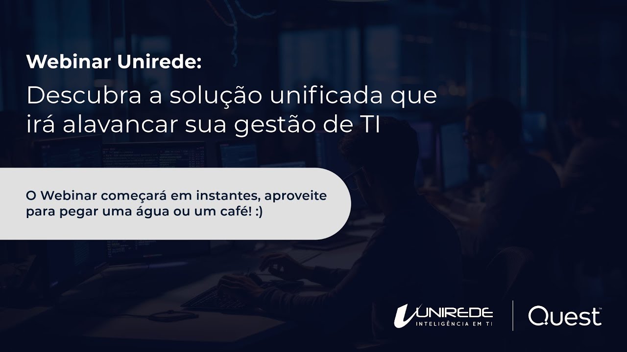 Webinar Unirede: Descubra a Solu&ccedil;&atilde;o Unificada que ir&aacute; Alavancar sua Gest&atilde;o de TI