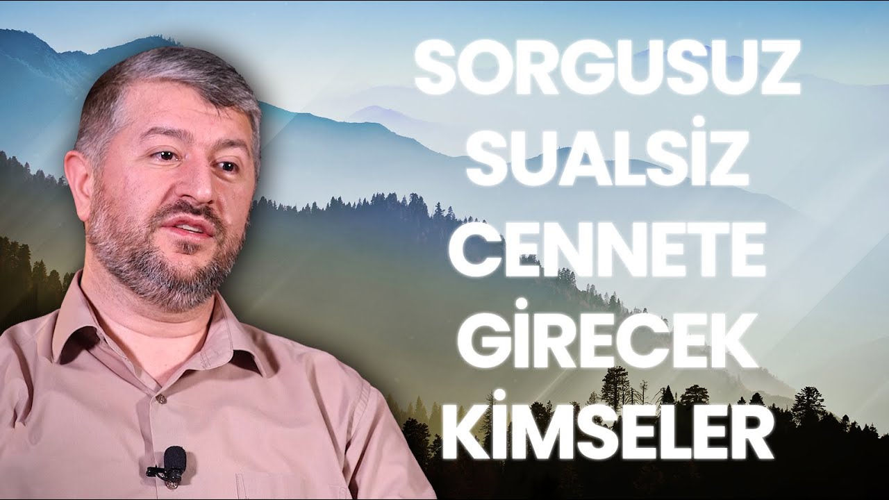 Sorgusuz Sualsiz Cennete Girecek Kimseler | Muhammed Emin Yıldırım