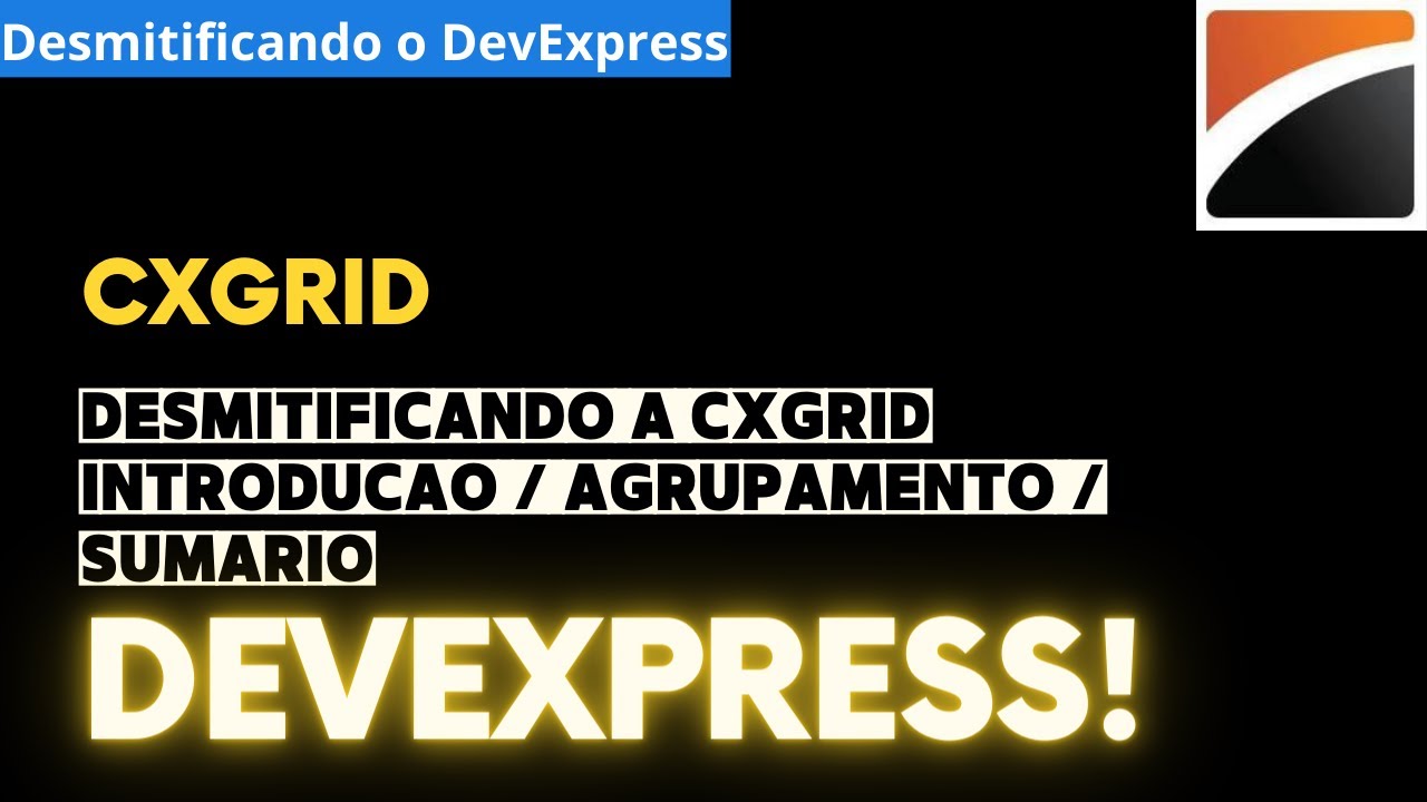 CXGRID - DevExpress -  Parte 1 - Introdução ao componente/Agrupamento/Sumario