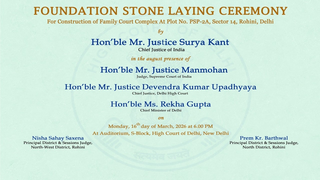 FOUNDATION STONE LAYING CEREMONY FOR CONSTRUCTION OF FAMILY COURT COMPLEX ROHINI  DELHI