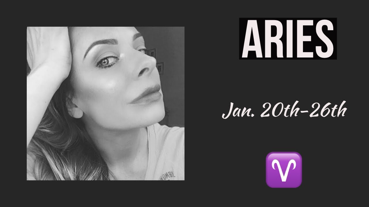 Aries:  Jan. 20th-26th  