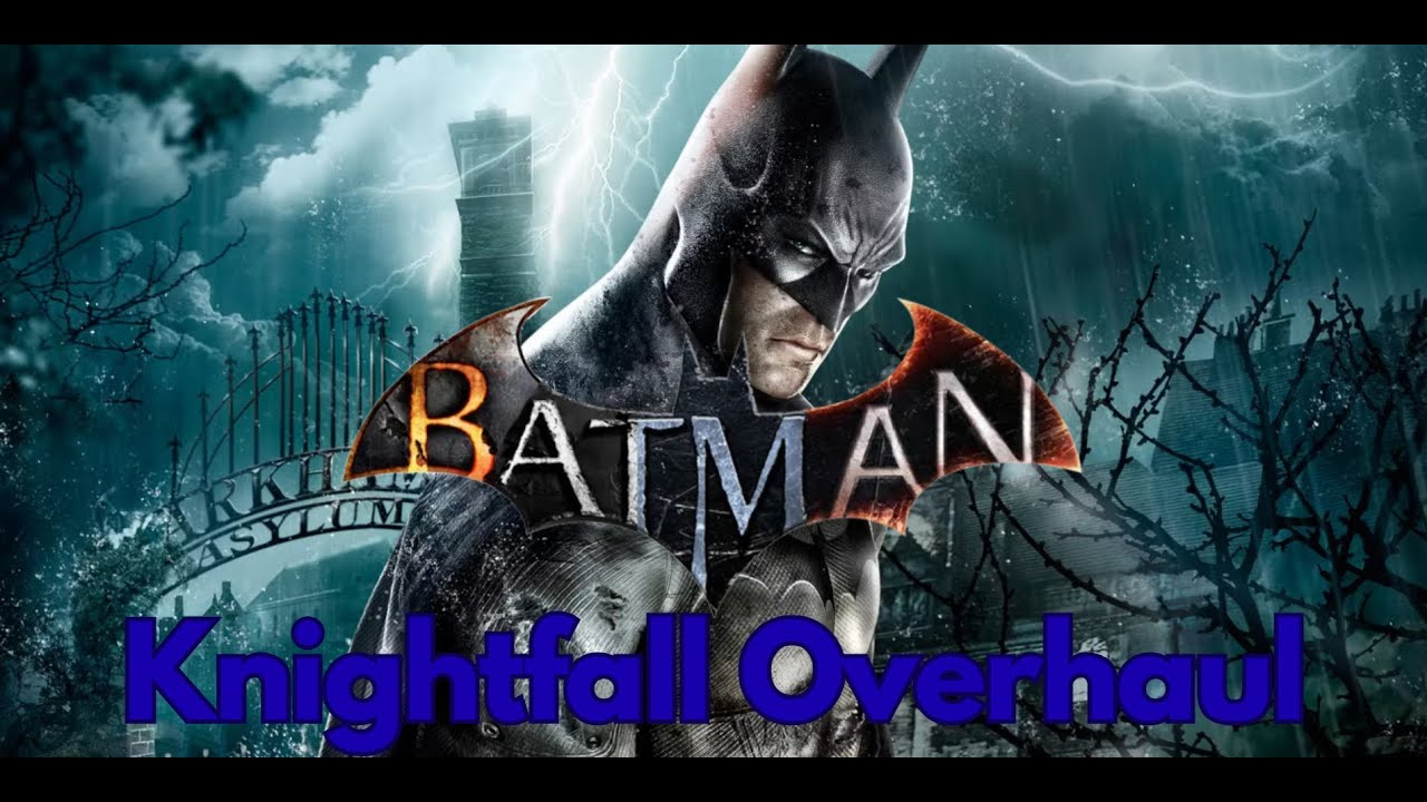 Can I Beat Batman: Arkham Asylum's Knightfall Overhaul Mod?
