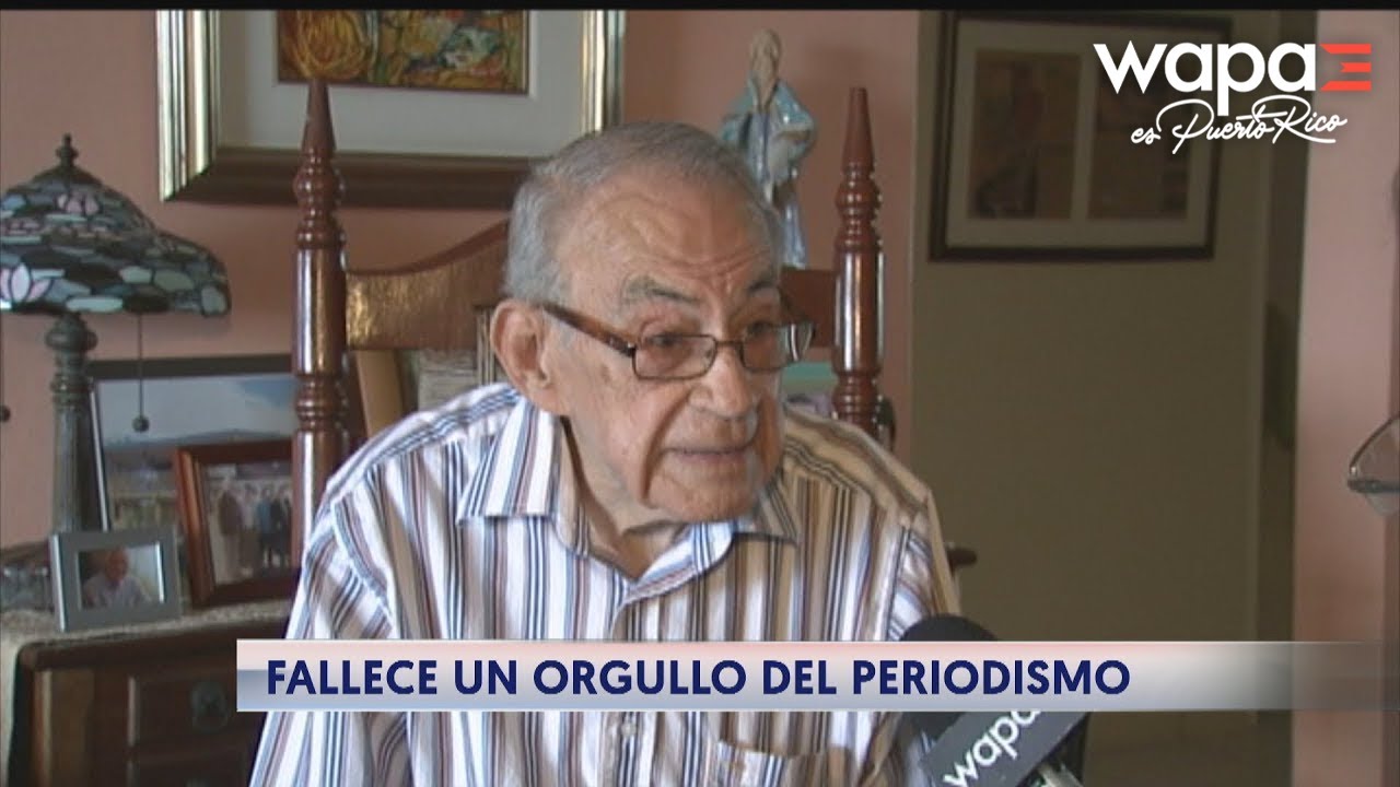 Fallece Don Aníbal González Irizarry, un orgullo del periodismo | WapaTV