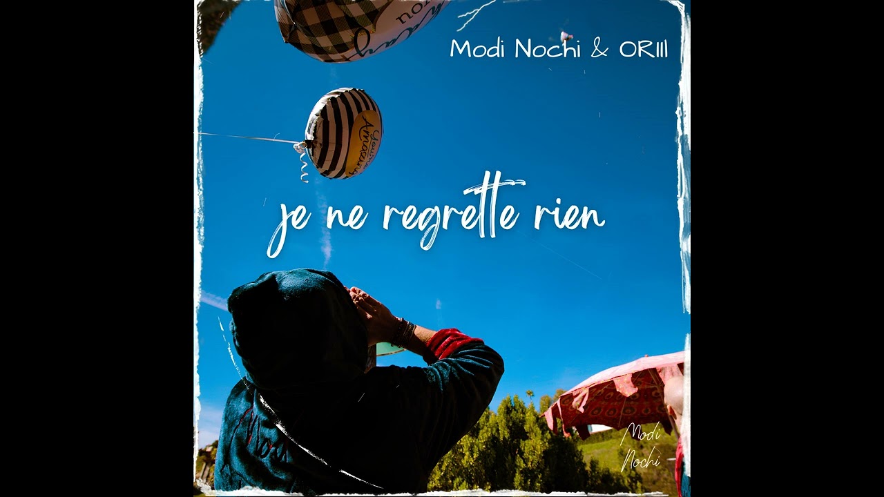 Je Ne Regrette Rien - Modi Nochi & ORII