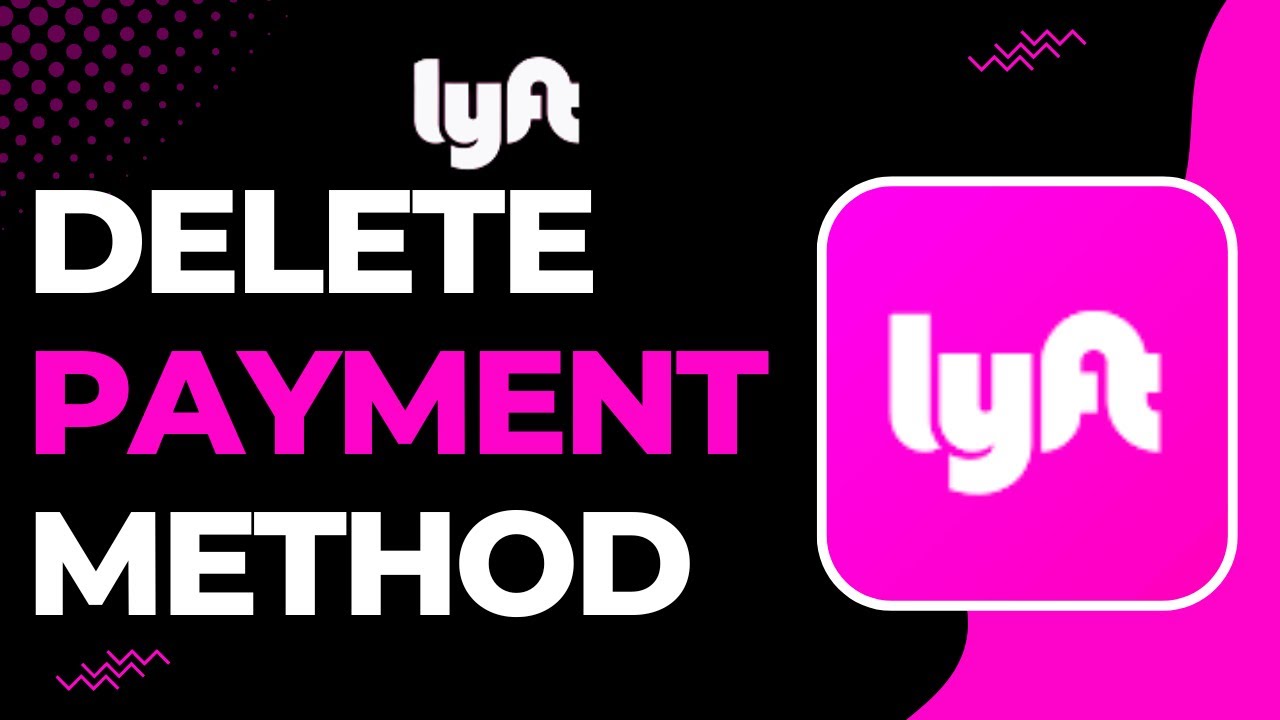 How to Delete Payment Method on Lyft | 2023