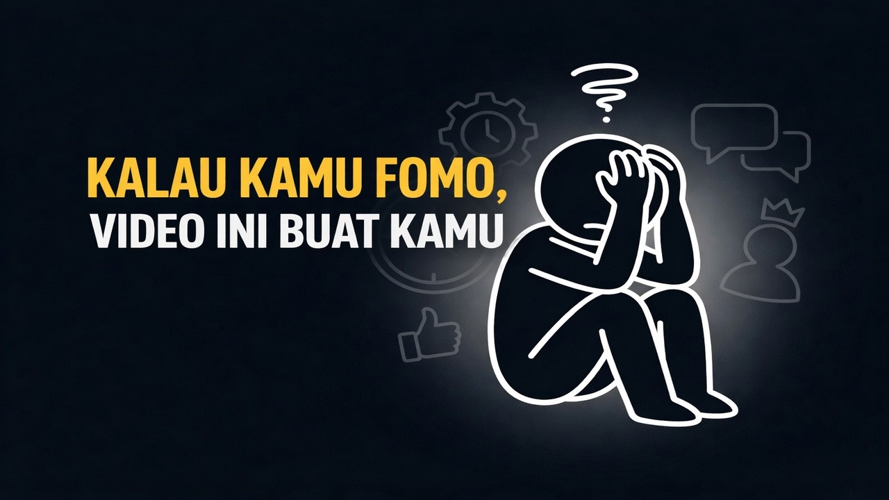 Kalau Kamu Sering FOMO, Video Ini Buat Kamu