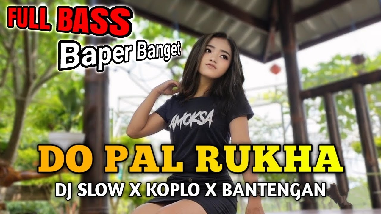 DO PAL RUKHA | DJ INDIA VIRAL 2021 | DJ SLOW KOPLO FULL BASS