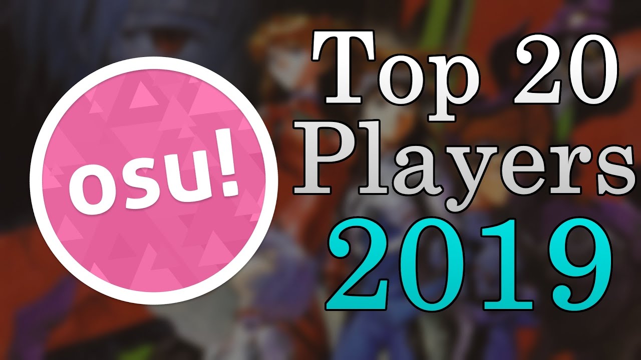 osu! ~ Top 20 players of 2019