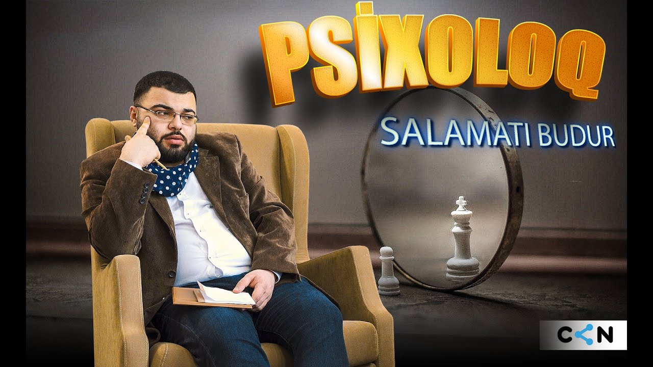 Salamatı budur #5 | Psixoloq
