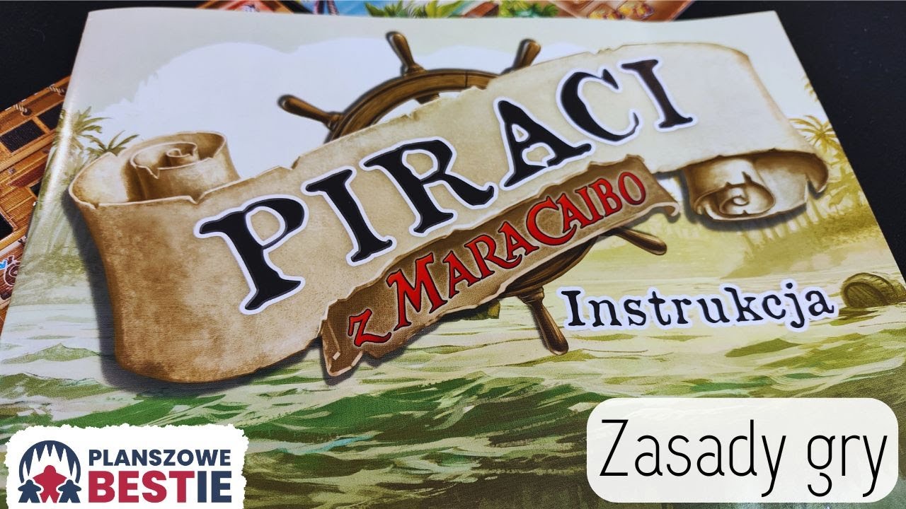 Piraci z Maracaibo - Zasady gry -  Planszowe Bestie #551 - 10.06.2025
