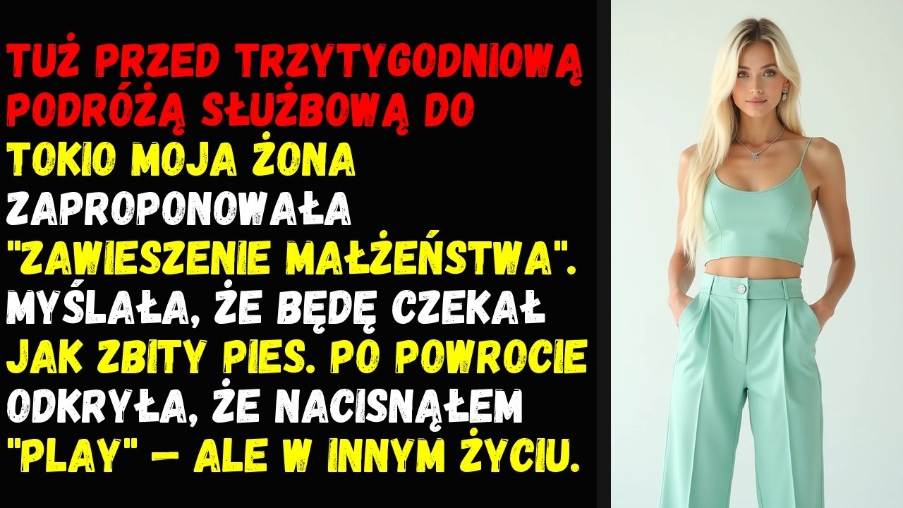Tuż przed trzytygodniową podr&oacute;żą służbową do Tokio moja żona zaproponowała 