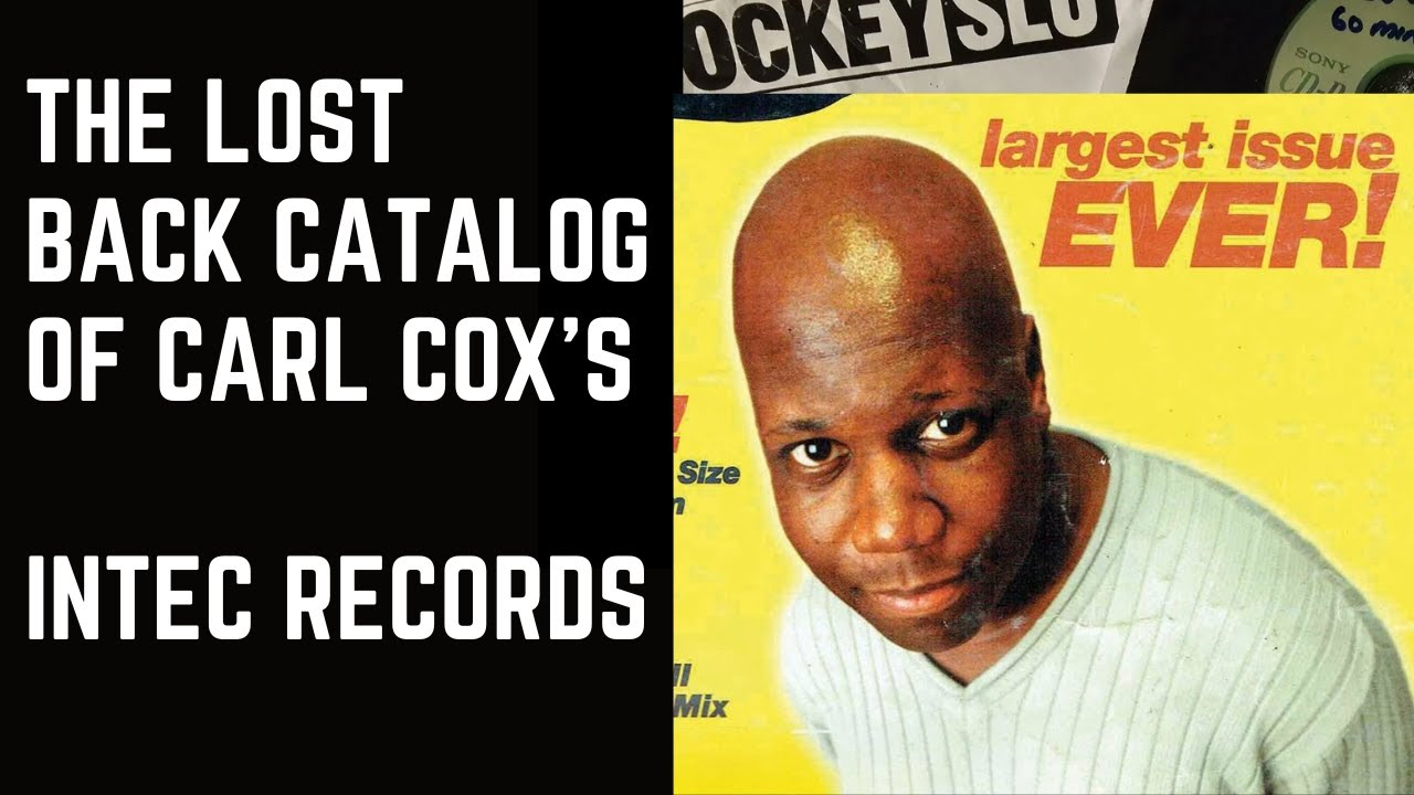 The Lost Back Catalog of Carl Cox&rsquo;s Intec records