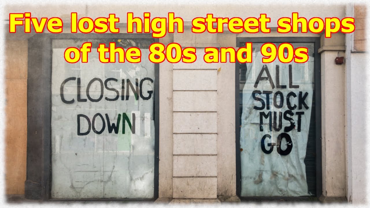 Five lost high street shops of the 80s and 90s #nostalgia