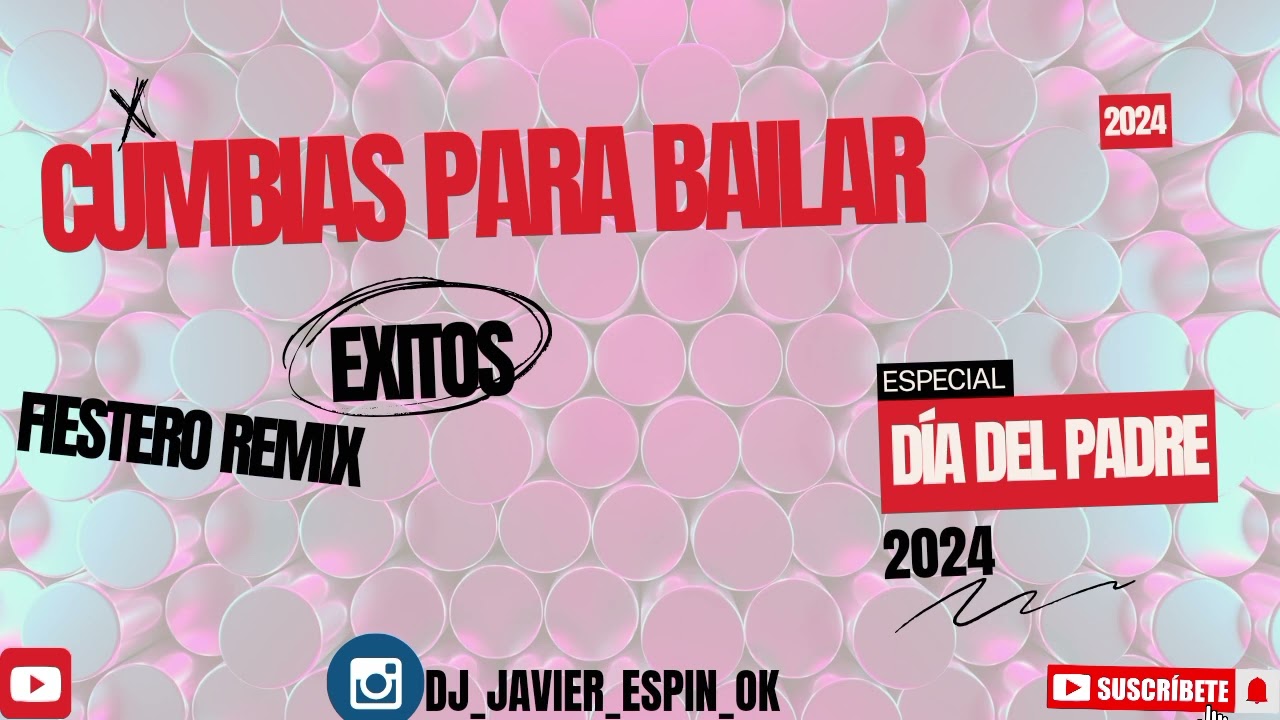 CUMBIAS PARA BAILAR/EXITOS/ESPECIAL DIA DEL PADRE(Fiestero remix) 2024 dj Javier Espin ♥