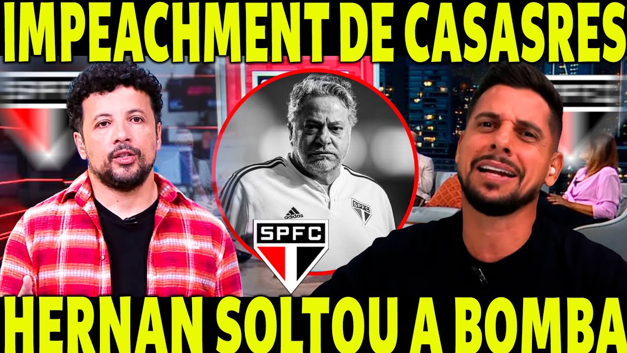 CASARES NA MIRA DA JUSTIÇA! HERNAN TROUXE A INFORMAÇÃO! CLIMA TENSO NO SÃO PAULO!