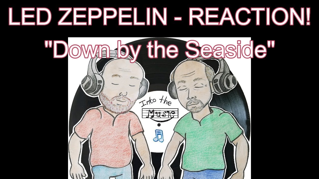 LED ZEPPELIN - Down by the Seaside | REACTION
