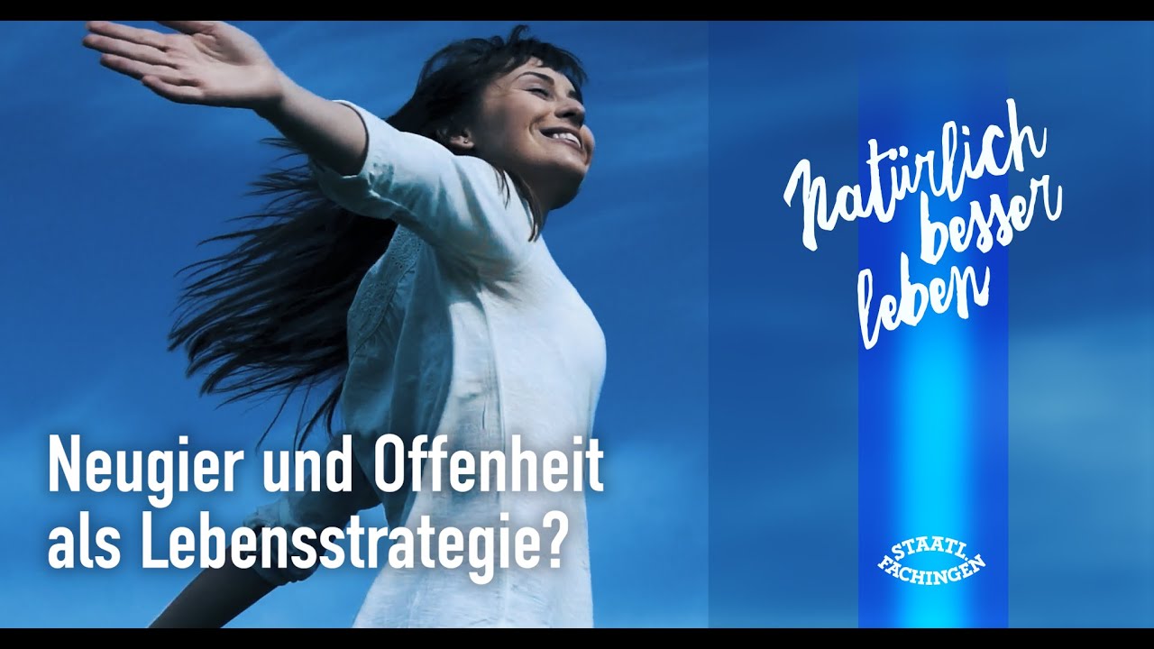 Neugier und Offenheit als Lebensstrategie?
