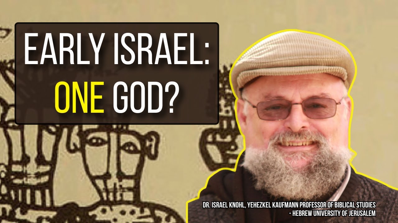 Were Ancient Israelites Monotheists? | Israel Knohl, Ph. D.
