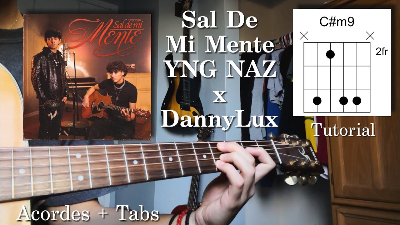 Sal De Mi Mente - YNG NAZ x DannyLux - Tutorial - Acordes - Guitarra
