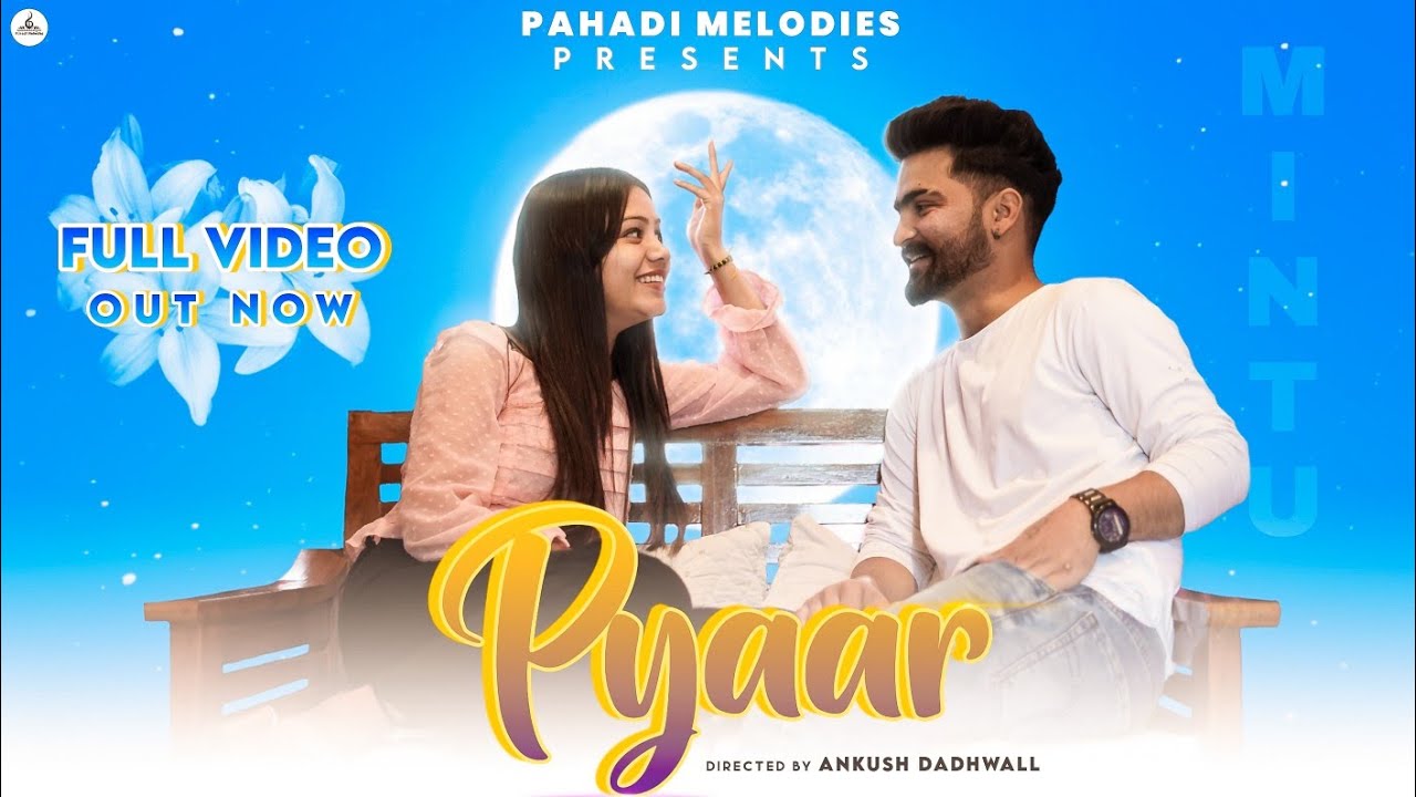 PYAAR (FULL VIDEO) | 2022 New Punjabi Song | Katnoria Mintu ft. Pallavi Rana | Ankush Dadhwall Films
